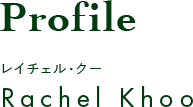 Profile レイチェル・クー Rachel Khoo