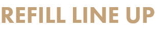 REFILL LINE UP