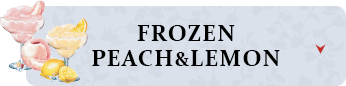 FROZEN PEACH&LEMON