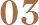 03