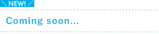 NEW! Coming soon...